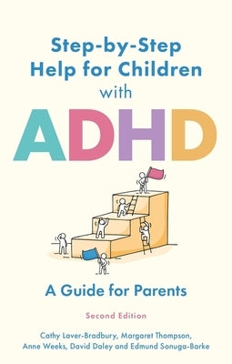 Step-By-Step Help for Children with ADHD: A Guide for Parents 2nd Edition by Laver-Bradbury, Cathy