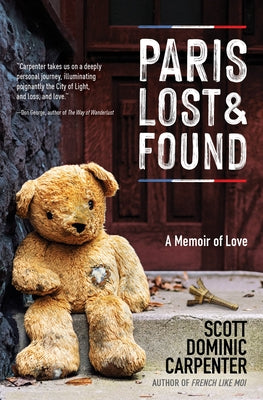 Paris Lost and Found: A Memoir of Love by Carpenter, Scott Dominic