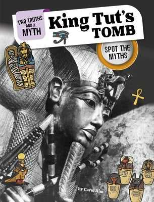King Tut's Tomb: Spot the Myths by Kim, Carol