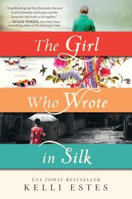 The Girl Who Wrote in Silk by Estes, Kelli