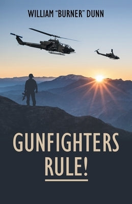 Gunfighters Rule! by Dunn, William