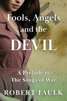 Fools, Angels and the Devil by Faulk, Robert