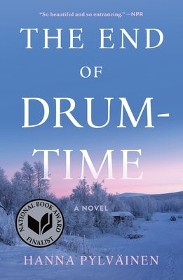 The End of Drum-Time by Pylv&#195;&#164;inen, Hanna