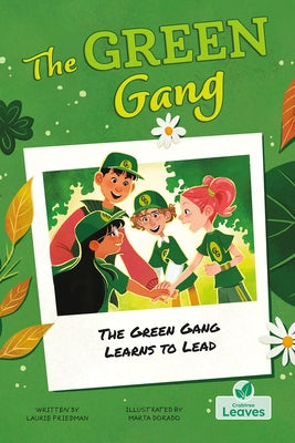 The Green Gang Learns to Lead by Friedman, Laurie
