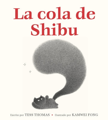 La Cola de Shibu: (Shibu's Tail Spanish Edition) by Thomas, Tess