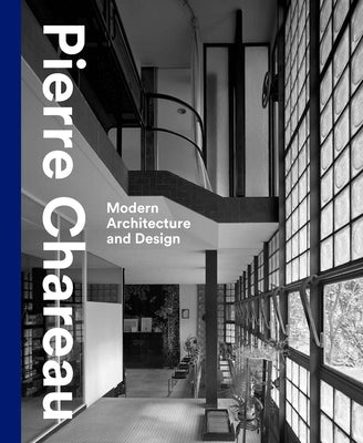 Pierre Chareau: Modern Architecture and Design by Da Costa Meyer, Esther