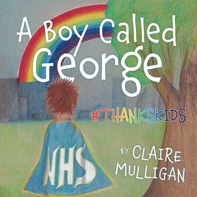 A Boy called George #Thankskids by Mulligan (Evans), Claire