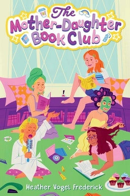 The Mother-Daughter Book Club by Frederick, Heather Vogel