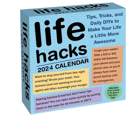 Life Hacks 2024 Day-To-Day Calendar: Tips, Tricks, and Daily Diys to Make Your Life a Little More Awesome by Bradford, Keith