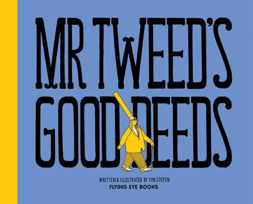 Mr. Tweed's Good Deeds by Stoten, Jim