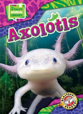 Axolotls by Bowman, Chris