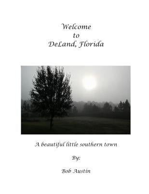 Welcome to DeLand Florida by Austin, Bob