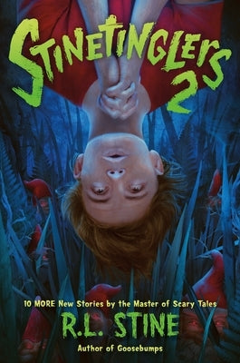 Stinetinglers 2: 10 More New Stories by the Master of Scary Tales by Stine, R. L.