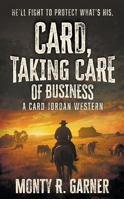 Card, Taking Care of Business: A Classic Western Adventure by Garner, Monty R.