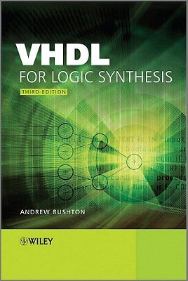 VHDL for Logic Synthesis by Rushton, Andrew