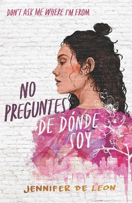 No Preguntes de Dónde Soy / Don't Ask Me Where I'm from by de LeÃ³n, Jennifer