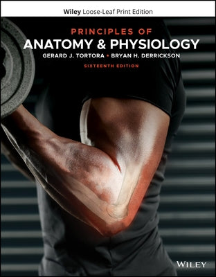 Principles of Anatomy and Physiology by Tortora, Gerard J.