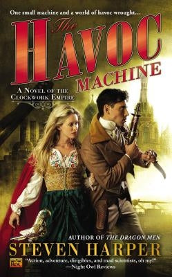 The Havoc Machine: A Novel of the Clockwork Empire by Harper, Steven