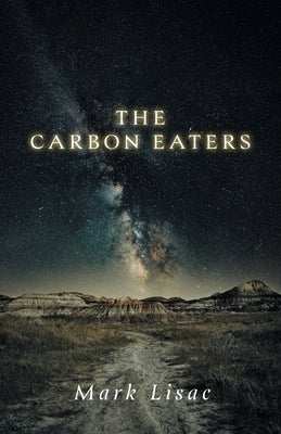 The Carbon Eaters by Lisac, Mark