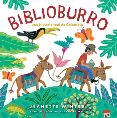 Biblioburro (Spanish Edition): Una Historia Real de Colombia by Winter, Jeanette