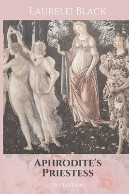 Aphrodite's Priestess by Black, Laurelei