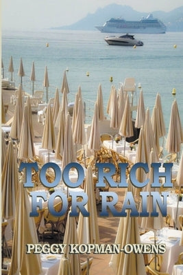 Too Rich For Rain by Kopman-Owens, Peggy