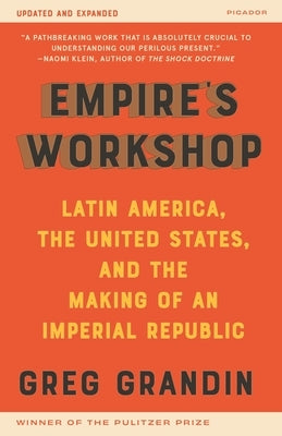 Empire's Workshop: Latin America, the United States, and the Making of an Imperial Republic (Updated and Expanded Edition) by Grandin, Greg