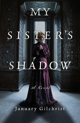 My Sister's Shadow by Gilchrist, January