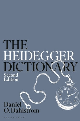 The Heidegger Dictionary by Dahlstrom, Daniel O.