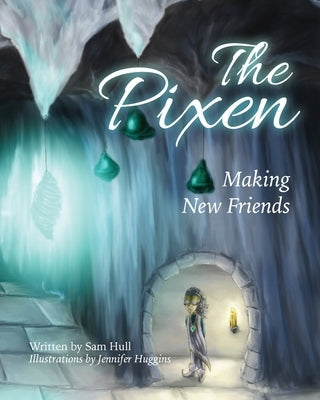 The Pixen: Making New Friends by Hull, Sam