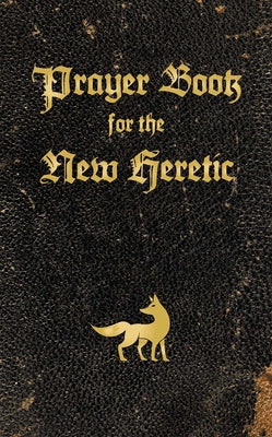 Prayer Book for the New Heretic by Pope, Colin