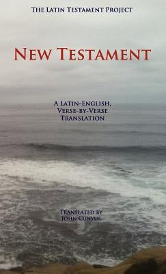 Latin Testament Project New Testament-PR-FL/OE by Cunyus, John G.