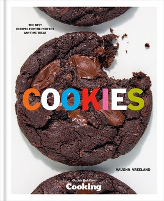 Cookies: The Best Recipes for the Perfect Anytime Treat [A Baking Cookbook] by Vreeland, Vaughn