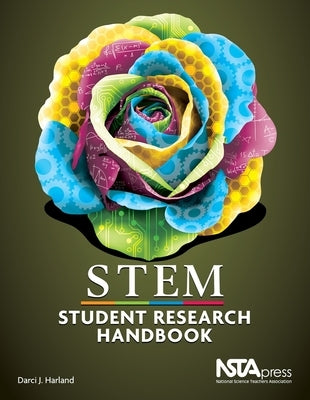 Stem Student Research Handbook by Harland, Darci J.