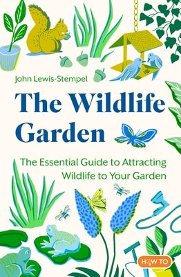 The Wildlife Garden by Lewis-Stempel, John