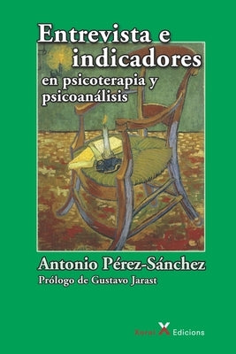 Entrevista e indicadores en psicoterapia y psicoanálisis by Jarast, Gustavo