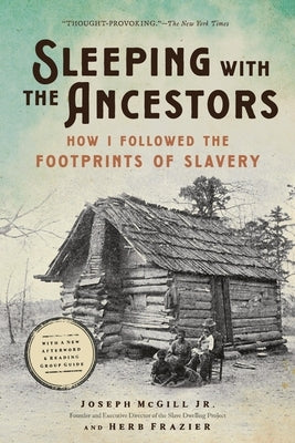 Sleeping with the Ancestors: How I Followed the Footprints of Slavery by McGill, Joseph