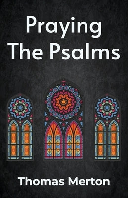 Praying the Psalms Paperback by Thomas Merton