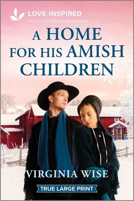 A Home for His Amish Children: An Uplifting Inspirational Romance by Wise, Virginia