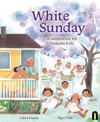 White Sunday: A Celebration for Samoan Kids by Fuata, Litea