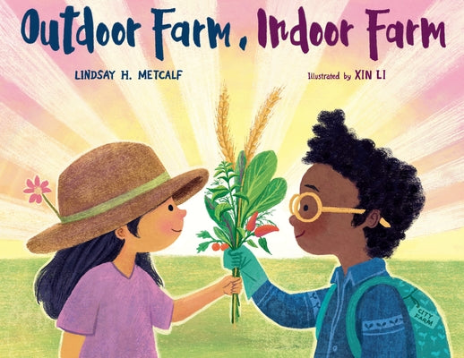 Outdoor Farm, Indoor Farm by Metcalf, Lindsay H.