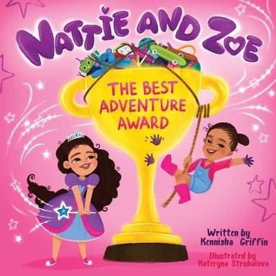 Nattie and Zoe: The Best Adventure Award by Griffin, Kennisha