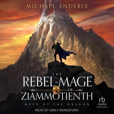 The Rebel-Mage of Ziammotienth by Anderle, Michael