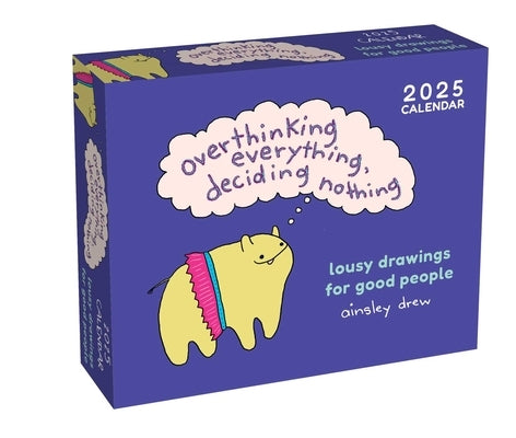 Lousy Drawings for Good People 2025 Day-To-Day Calendar: Overthinking Everything, Deciding Nothing by Drew, Ainsley D.