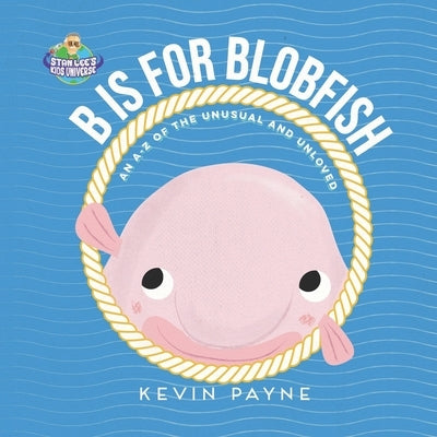 'B' is for Blobfish by Payne, Kevin
