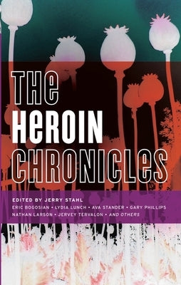 The Heroin Chronicles by Stahl, Jerry