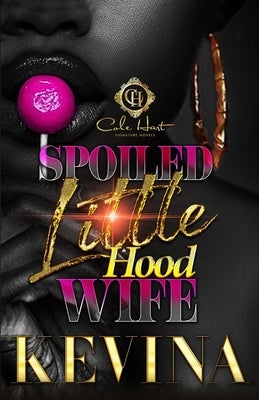 Spoiled Little Hood Wife: An African American Romance by Hopkins, Kevina