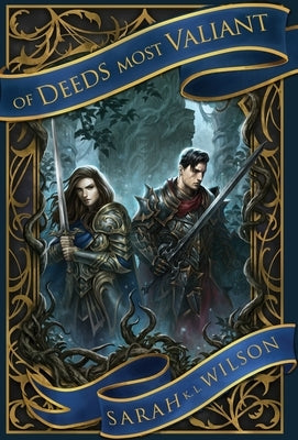 Of Deeds Most Valiant by Wilson, Sarah K. L.