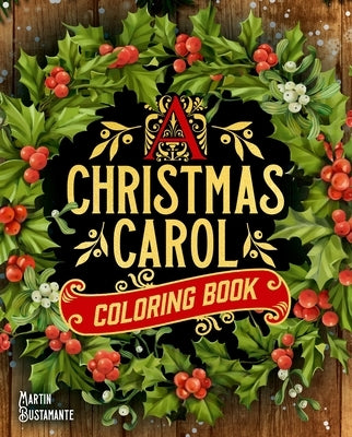 A Christmas Carol Coloring Book by Bustamante, Martin