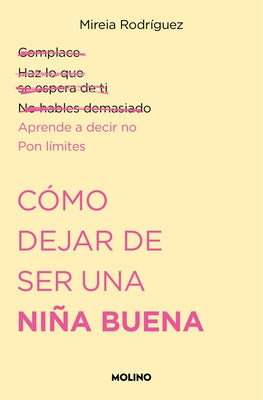 C?mo Dejar de Ser Una Ni?a Buena / How to Stop Being a Good Girl by Rodr?guez, Mireia